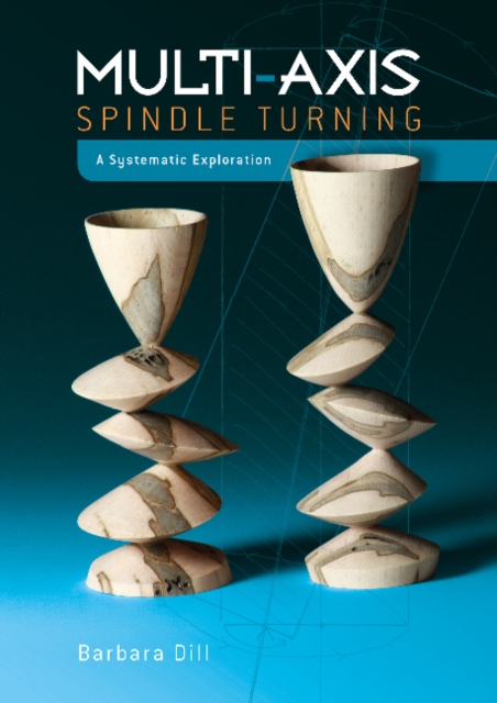 Multi-Axis Spindle Turning : A Systematic Exploration, Hardback Book