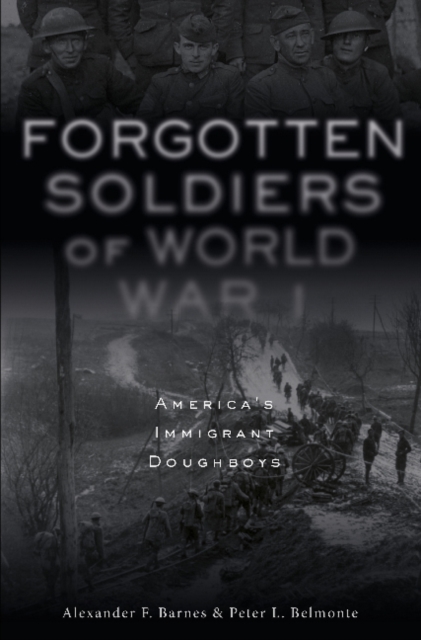 Forgotten Soldiers of World War I : America's Immigrant Doughboys, Hardback Book