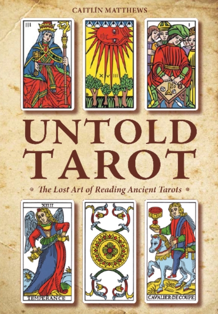 Untold Tarot : The Lost Art of Reading Ancient Tarot, Paperback / softback Book