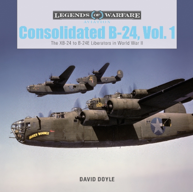 Consolidated B-24 Vol.1 : The XB-24 to B-24E Liberators in World War II, Hardback Book