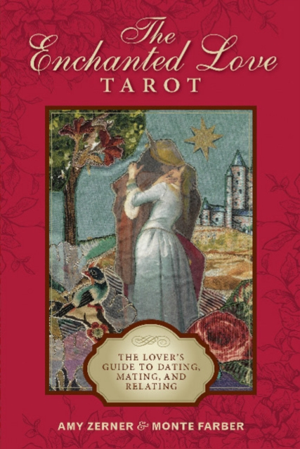 The Enchanted Love Tarot : The Lover's Guide to Dating, Mating, and Relating, Multiple-component retail product, part(s) enclose Book