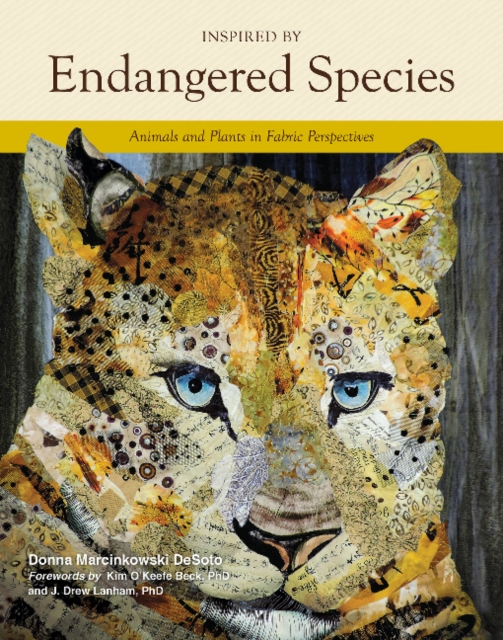 Inspired by Endangered Species : Animals and Plants in Fabric Perspectives, Hardback Book