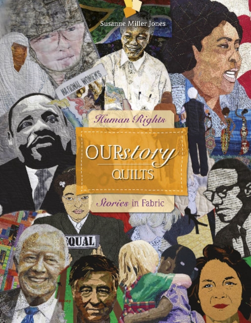 OURstory Quilts : Human Rights Stories in Fabric, Hardback Book