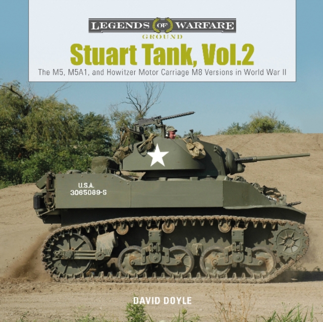 Stuart Tank Vol. 2 : The M5, M5A1, and Howitzer Motor Carriage M8 Versions in World War II, Hardback Book