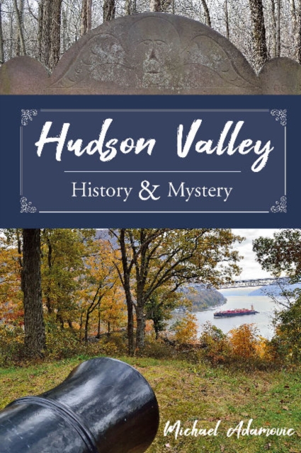 Hudson Valley History and Mystery, Hardback Book