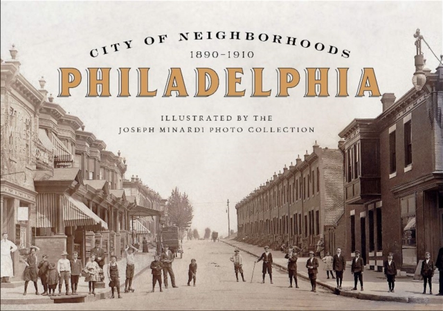 City of Neighborhoods : Philadelphia, 1890-1910, Hardback Book