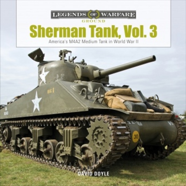 Sherman Tank, Vol. 3 : America's M4A2 Medium Tank in World War II, Hardback Book