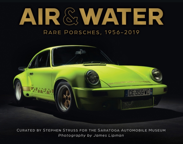 Air & Water : Rare Porsches, 1956-2019, Hardback Book