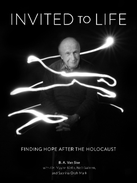 Invited to Life : Finding Hope after the Holocaust, Hardback Book