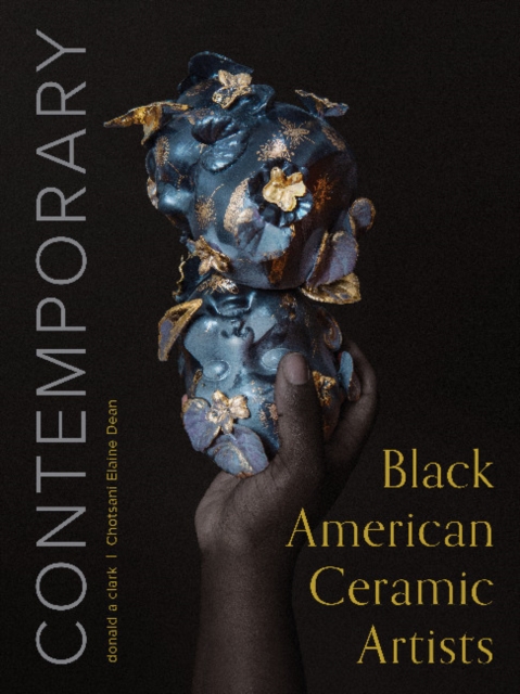 Contemporary Black American Ceramic Artists, Hardback Book