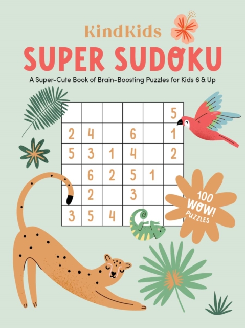 KindKids Super Sudoku : A Super-Cute Book of Brain-Boosting Puzzles for Kids 6 & Up, Paperback / softback Book