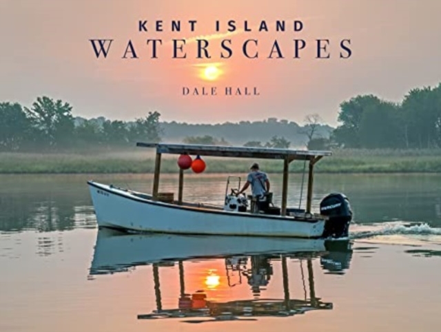 Kent Island Waterscapes, Hardback Book