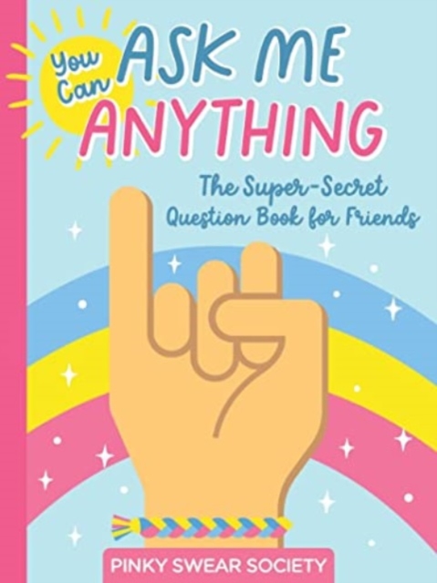 You Can Ask Me Anything : The Super-Secret Question Book for Friends, Paperback / softback Book