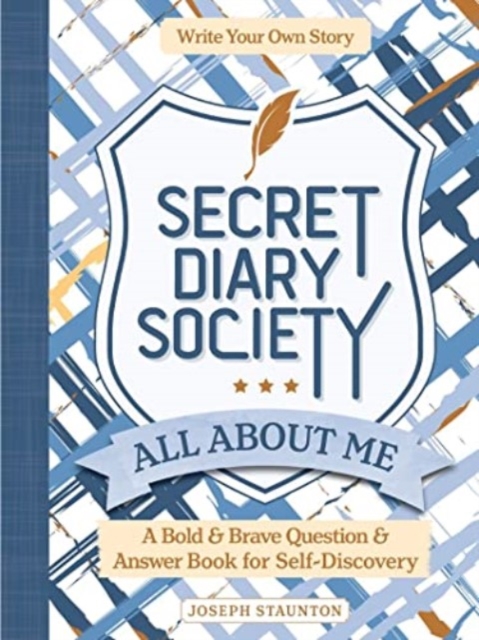 Secret Diary Society All About Me : A Bold & Brave Question & Answer Book for Self-Discovery - Write Your Own Story, Hardback Book