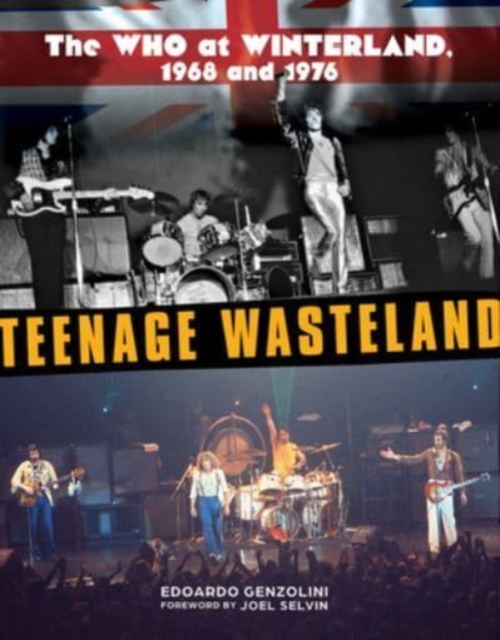 Teenage Wasteland : The Who at Winterland, 1968 and 1976, Hardback Book
