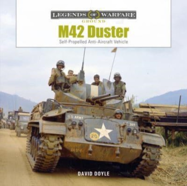 M42 Duster : Self-Propelled Antiaircraft Vehicle, Hardback Book