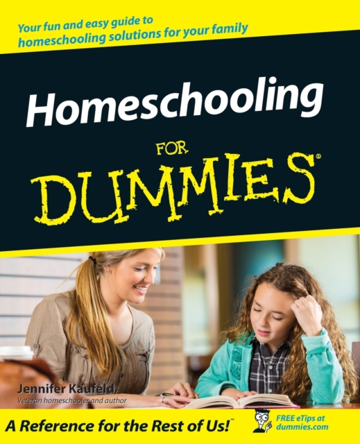 Homeschooling For Dummies, Paperback / softback Book