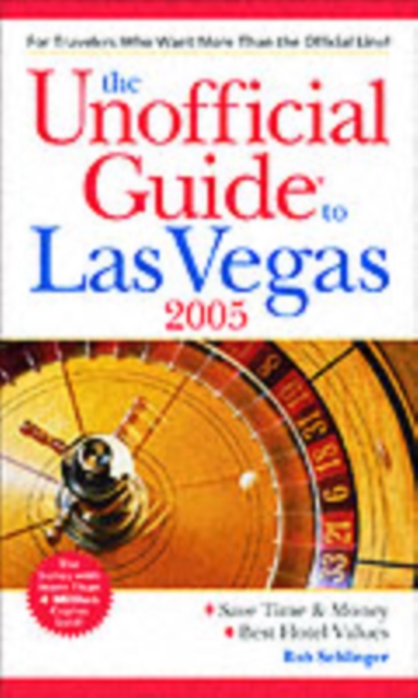 The Unofficial Guide to Las Vegas 2005, Paperback Book