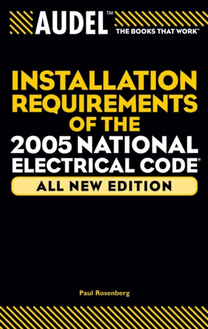 Audel Installation Requirements of the 2005 National Electrical Code, Paperback / softback Book