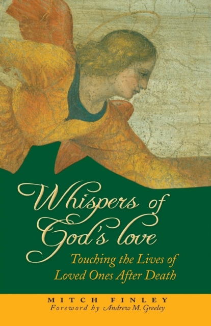 Whispers of God's Love : Touching the Lives of Loved Ones After Death, Paperback / softback Book