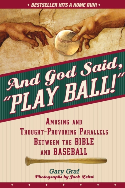 And God Said, Play Ball! : Amusing and Thought-Provoking Parallels Between the Bible and Baseball, Paperback / softback Book