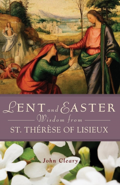Lent and Easter Wisdom with St Therese of Lisieux, Paperback / softback Book