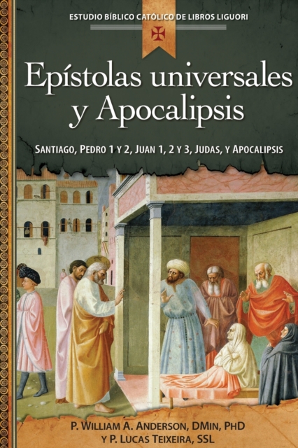 Ep?stolas Universales Y Apocalipsis : Juan 1, 2 Y 3, Santiago, Pedro 1 Y 2, Judas, Apocalipsis, Paperback / softback Book