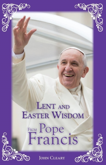 Lent and Easter Wisdom from Pope Francis, Paperback / softback Book