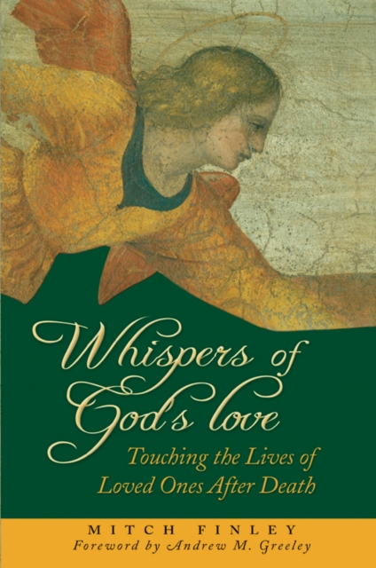 Whispers of God's Love : Touching the Lives of Loved Ones After Death, EPUB eBook