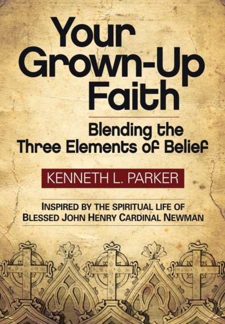 Your Grown-Up Faith : Blending the Three Elements of Belief, EPUB eBook