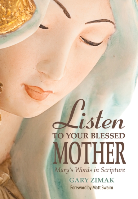 Listen to Your Blessed Mother : Mary's Words in Scripture, EPUB eBook