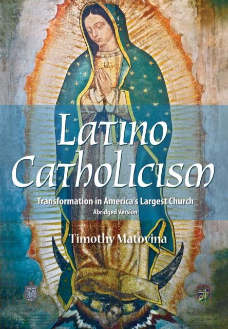 Latino Catholicism (Abridged version) : Transformation in America's Largest Church, EPUB eBook