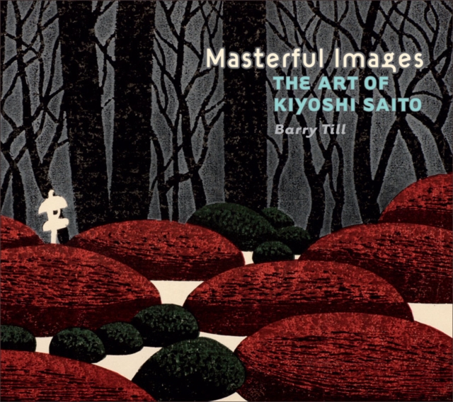 Masterful Images the Art of Kiyoshi Saito, Hardback Book