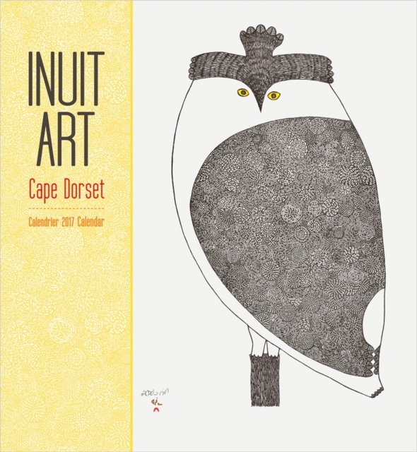 Inuit Art : Cape Dorset 2017 Wall Calendar, Calendar Book