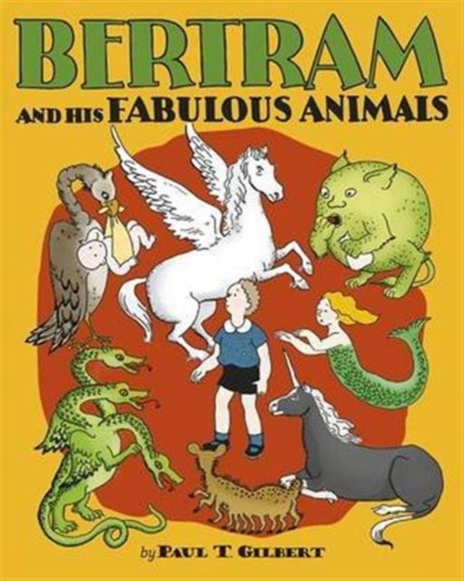 Bertram and His Fabulous Animals Chapter Book, Hardback Book