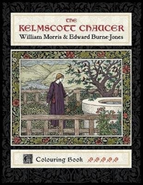 The Kelmscott Chaucer William Morris & Edward Burne-Jones Coloring Book, Paperback / softback Book