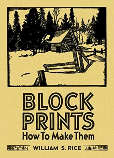 William S Rice Block Prints How to Make Them, Hardback Book
