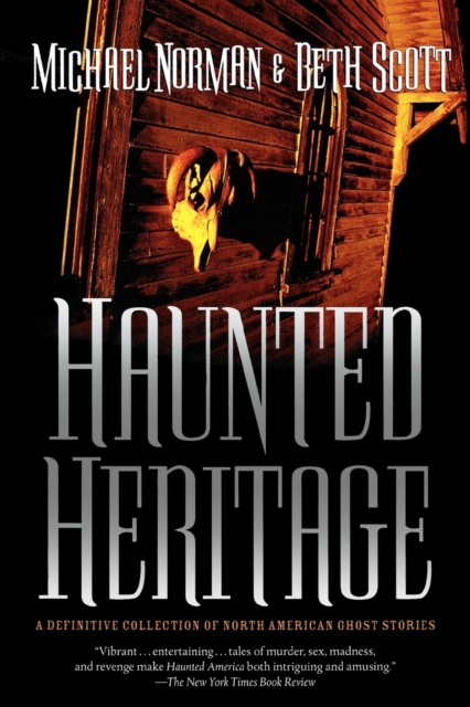 Haunted Heritage : A Definitive Collection of North American Ghost Stories, Paperback / softback Book