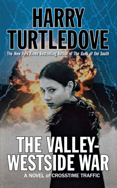 The Valley-Westside War : A Novel of Crosstime Traffic, Paperback / softback Book