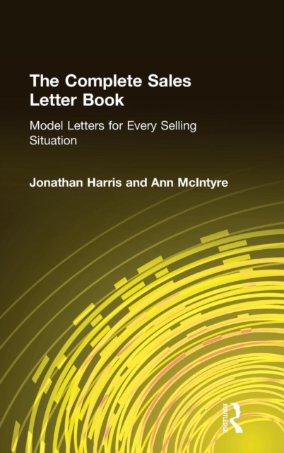 The Complete Sales Letter Book: Model Letters for Every Selling Situation : Model Letters for Every Selling Situation, Hardback Book