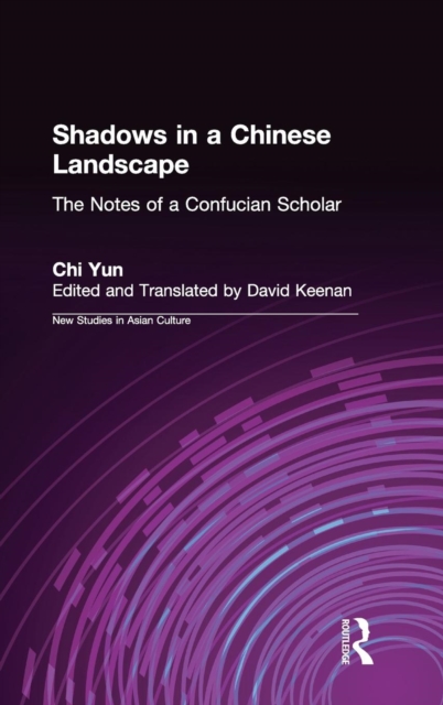 Shadows in a Chinese Landscape : Chi Yun's Notes from a Hut for Examining the Subtle, Hardback Book