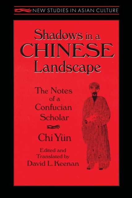Shadows in a Chinese Landscape : Chi Yun's Notes from a Hut for Examining the Subtle, Paperback / softback Book
