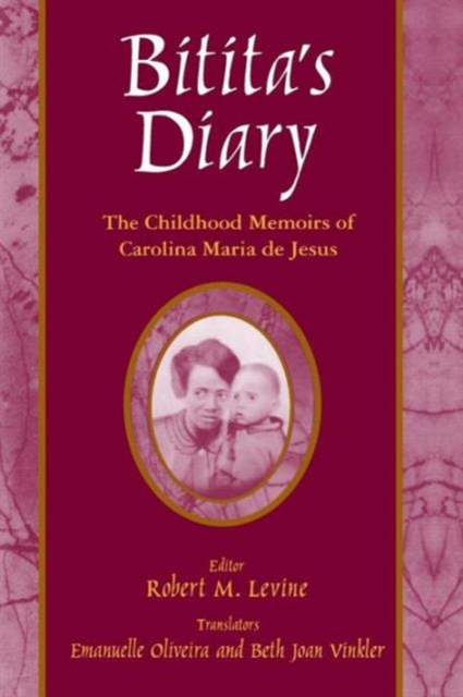 Bitita's Diary: The Autobiography of Carolina Maria de Jesus : The Autobiography of Carolina Maria de Jesus, Paperback / softback Book