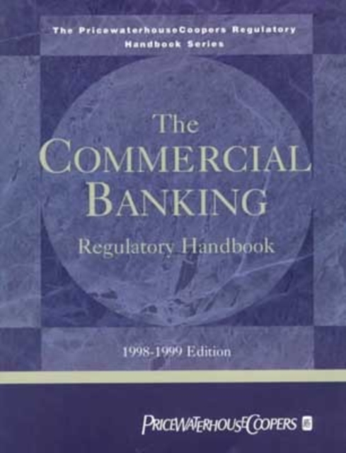 The Commercial Banking Regulatory Handbook : 1998-1999, Paperback / softback Book