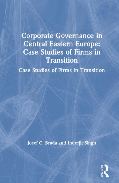 Corporate Governance in Central Eastern Europe : Case Studies of Firms in Transition, Hardback Book
