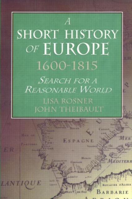 A Short History of Europe, 1600-1815 : Search for a Reasonable World, Paperback / softback Book