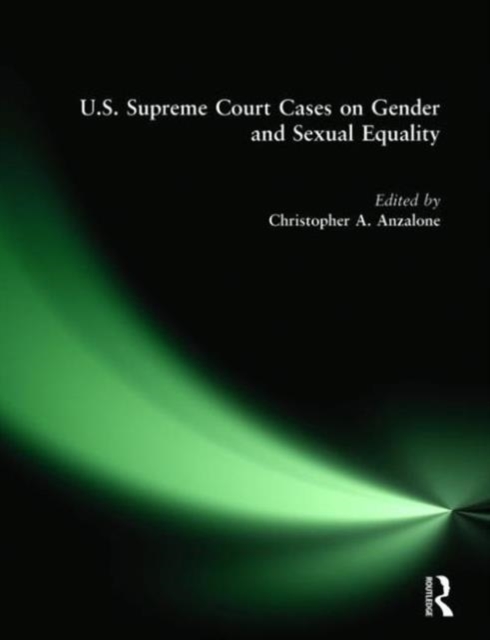 U.S. Supreme Court Cases on Gender and Sexual Equality, Hardback Book