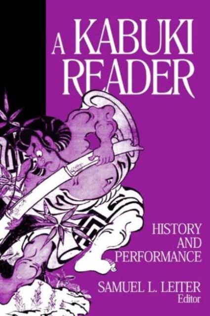 A Kabuki Reader : History and Performance, Paperback / softback Book