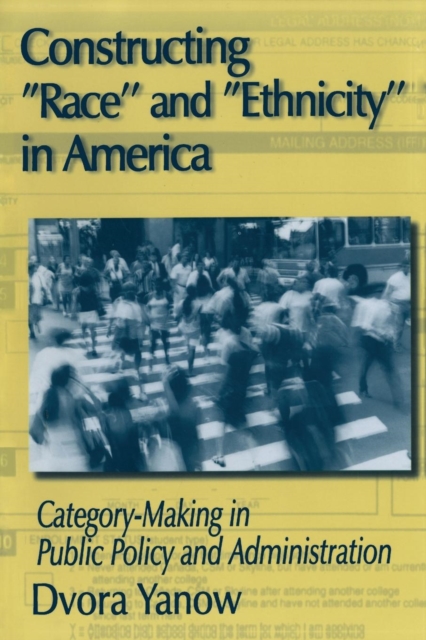 Constructing Race and Ethnicity in America : Category-making in Public Policy and Administration, Paperback / softback Book