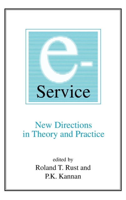 E-Service: New Directions in Theory and Practice : New Directions in Theory and Practice, Hardback Book
